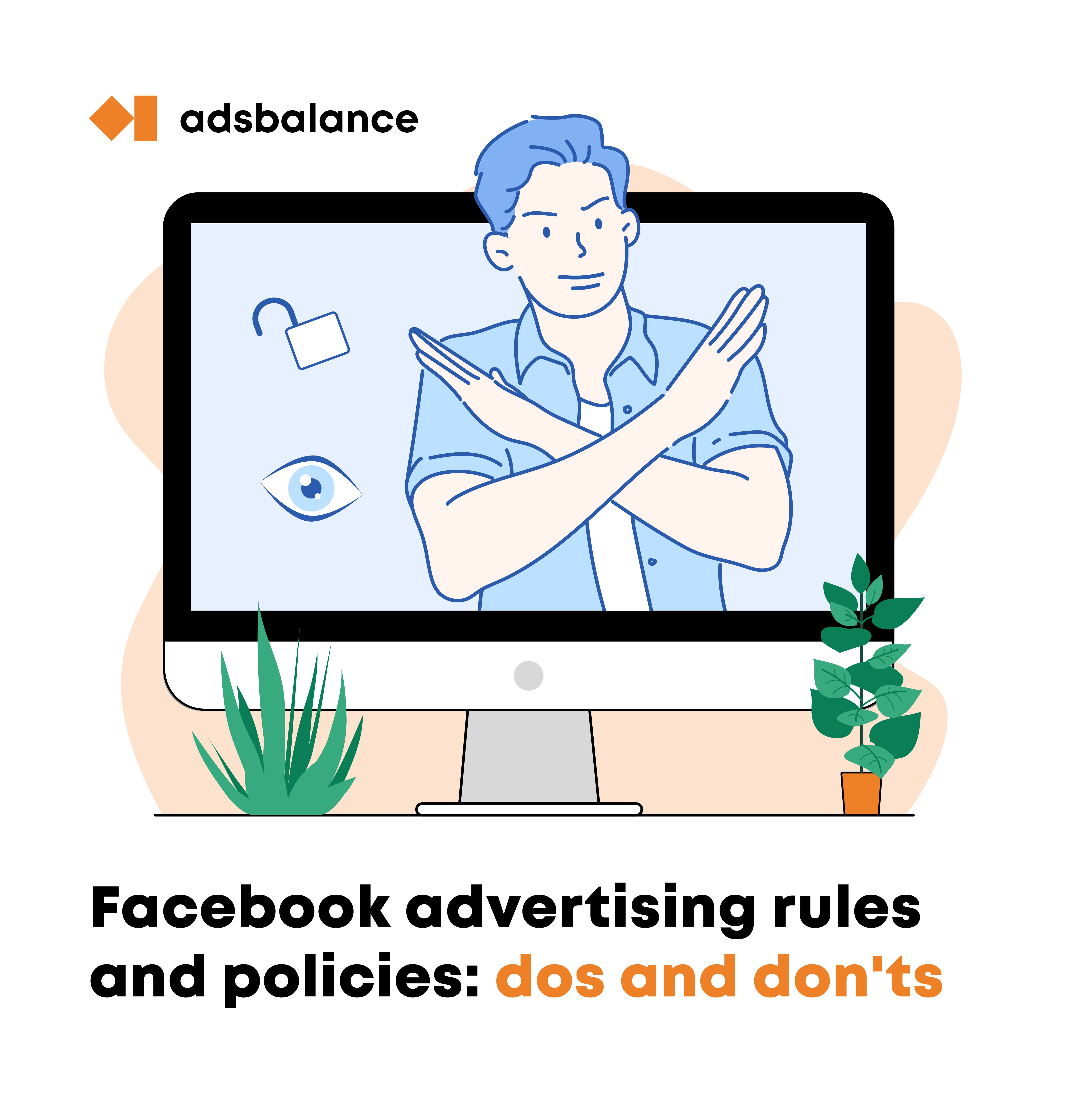 Facebook Advertising Rules and Policies 2021: Do’s and Don’ts