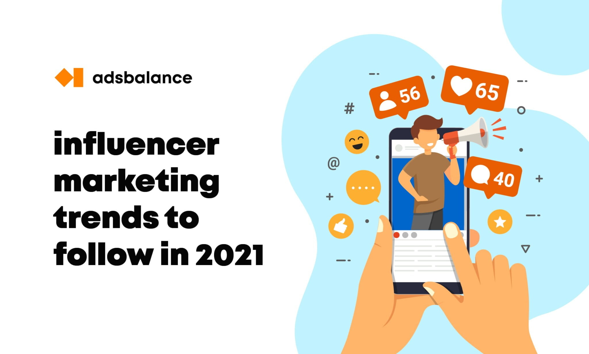 7 Influencer marketing trends to follow in 2021 - Adsbalance