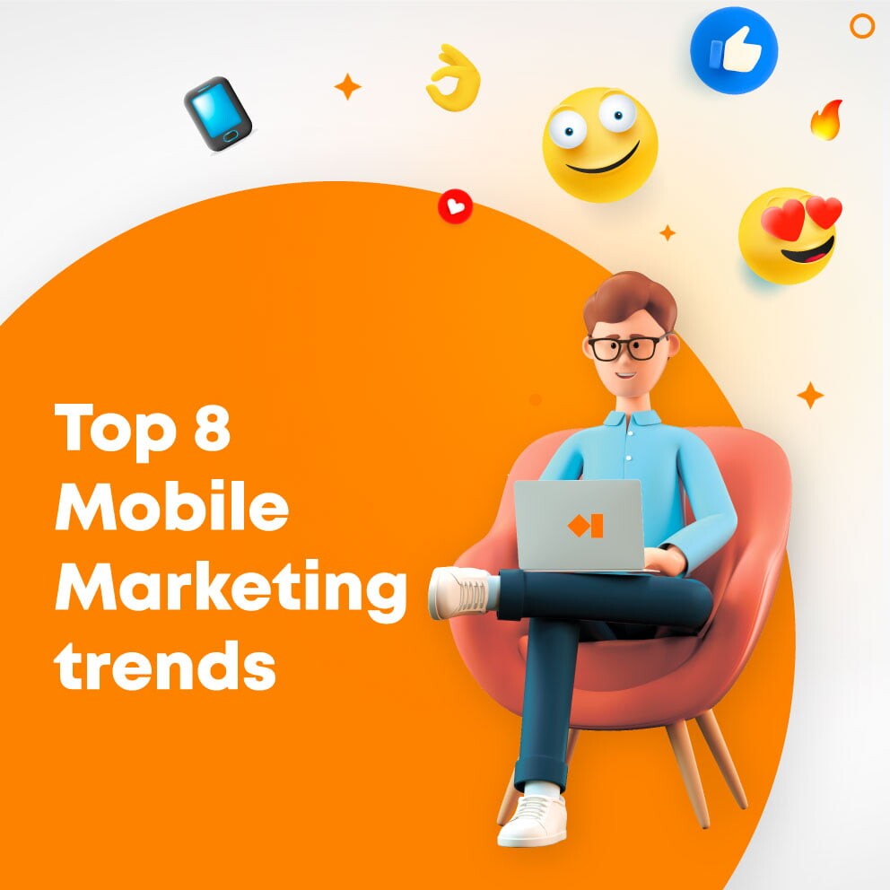 Top 8 Mobile Marketing trends for 2021: what companies, developers, and users should know